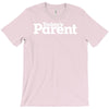 today's paren T-Shirt
