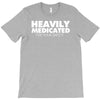 heavily medicated for your safety T-Shirt