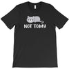 Cat Says Not Today T-Shirt