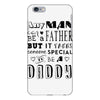 any man can be a father but it takes someone special to be a daddy iPhone 6 Plus/6s Plus Case