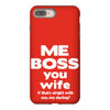 me boss you wife iPhone 8 Plus