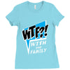 WTF! WİTH THE FAMILY Ladies Fitted T-Shirt