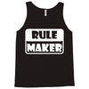 rule maker Tank Top