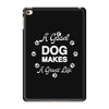 a good dog makes a great life iPad Mini 4