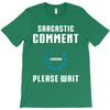 sarcastic comment loading T-Shirt