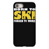 born to ski forced to work iPhone 8