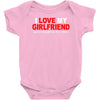 i love my girlfriend Baby Bodysuit