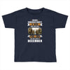Never Underestimate A Man Who Watches The 100 And Was Born in December Toddler T-shirt