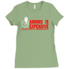 ammo expensive no warning shot funny nra rifle pistol shoot shooting t Ladies Fitted T-Shirt
