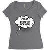 I'm So Going to Kick You Women's Triblend Scoop T-shirt