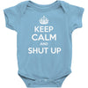 keep calm and shut up Baby Bodysuit