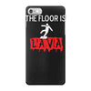 the floor is lava iPhone 7 Case