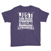 Just One More Traveling I Promise Youth Tee