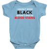 hides the blood stains Baby Onesie