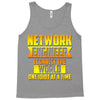 network engineer i connect the Tank Top