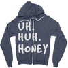 uh huh honey Zipper Hoodie