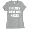 firemen have big hoses Ladies Fitted T-Shirt