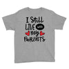 I Still Live With My Parents Youth Tee