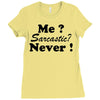 me sarcastic never Ladies Fitted T-Shirt