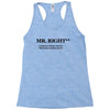 mr right funny t shirt humor sex college pimp tee s 3xl Racerback Tank