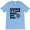 Science It's Like Magic But Real T-Shirt
