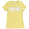 slacker Ladies Fitted T-Shirt