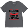 Legends Are Born In April V-Neck Tee