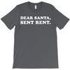 dear santa sent rent T-Shirt