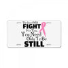 the lord will fight for you, you need only to be still License Plate