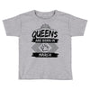 Queens Are Born In March Toddler T-shirt