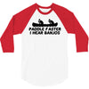 paddle faster i hear banjos 3/4 Sleeve Shirt