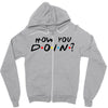 How You Doin of The Friends Parody Zipper Hoodie