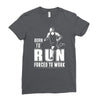 born to run forced to work Ladies Fitted T-Shirt