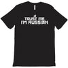 trust me, i'm russian   russia person country culture text pride tee T-Shirt