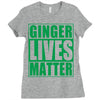 st patrick's day ginger lives matter Ladies Fitted T-Shirt