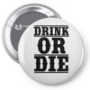 drink or die Pin-back button