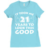 it took me 21 Ladies Fitted T-Shirt
