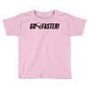 go faster Toddler T-shirt