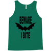 beware i bite Tank Top