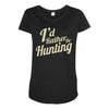 i'd rather be hunting Maternity Scoop Neck T-shirt