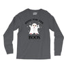 here for the boos Long Sleeve Shirts