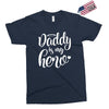 Daddy is my Hero Exclusive T-shirt