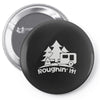 roughin' it roughing trailer camping camp Pin-back button
