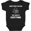 Never Trust An Atom Baby Bodysuit