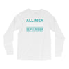 all men are created equal but the best are born in september Long Sleeve Shirts
