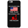 We Stand For The Flag We Kneel For The Fallen iPhone 6/6s Case