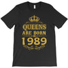 queens are born in 1989 T-Shirt