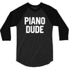 piano dude 3/4 Sleeve Shirt