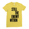 still the enemy within Ladies Fitted T-Shirt