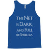 the net is dark and full of spoilers Tank Top